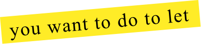 you want to do to let